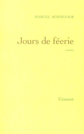 Couverture du livre « Jours de féerie » de Marcel Schneider aux éditions Grasset Et Fasquelle