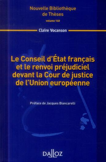 Couverture du livre « Le Conseil d'Etat français et le renvoi préjudiciel devant la Cour de la justice européenne » de Claire Vocanson aux éditions Dalloz