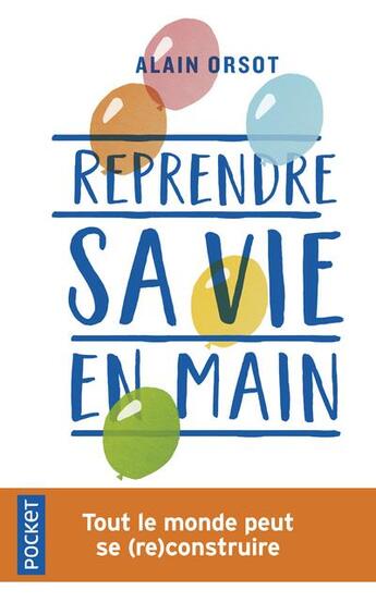 Couverture du livre « Reprendre sa vie en main » de Alain Orsot aux éditions Pocket