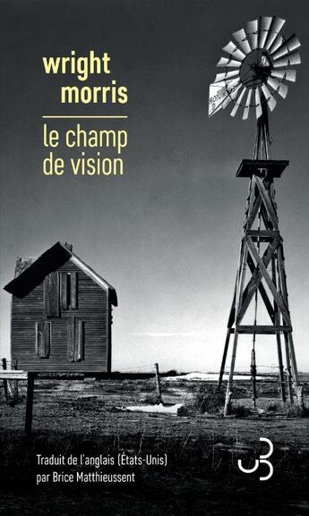 Couverture du livre « Le champ de vision » de Wright Morris aux éditions Christian Bourgois