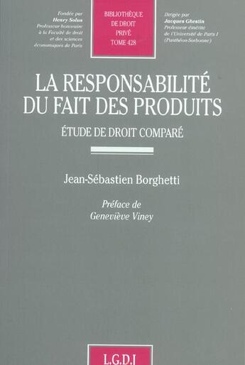 Couverture du livre « La responsabilite du fait des produits - etude de droit compare. » de Borghetti J.-S. aux éditions Lgdj