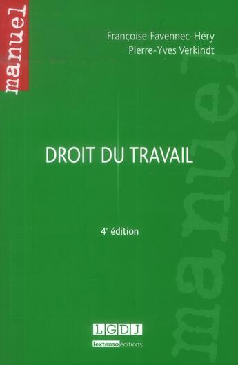 Couverture du livre « Droit du travail (4e édition) » de Pierre-Yves Verkindt et Francoise Favennec-Hery aux éditions Lgdj