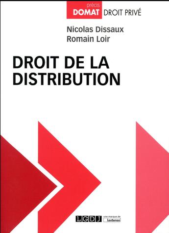 Couverture du livre « Droit de la distribution » de Nicolas Dissaux et Romain Loir aux éditions Lgdj