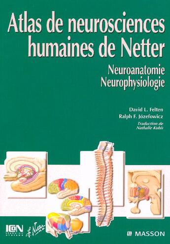 Couverture du livre « Atlas de neurosciences humaines de netter ; neuroanatomie, neurophysiologie » de David Felten aux éditions Elsevier-masson