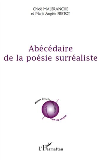 Couverture du livre « Abécédaire de la poésie surréaliste » de Chloe Malbranche aux éditions L'harmattan