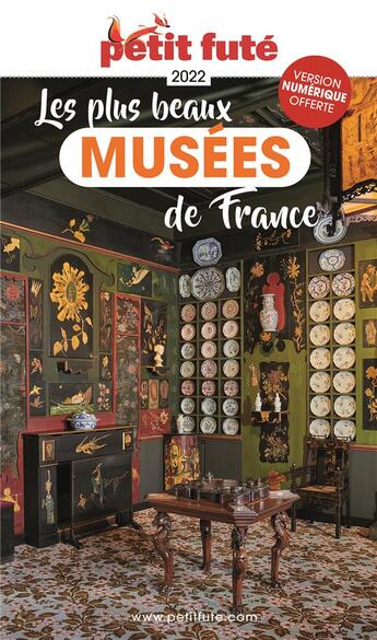 Couverture du livre « GUIDE PETIT FUTE ; THEMATIQUES : les plus beaux musees de France (édition 2022) » de Collectif Petit Fute aux éditions Le Petit Fute