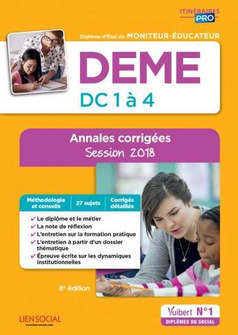 Couverture du livre « Diplôme d'État de moniteur-éducateur (DEME) ; DC 1 à 4 ; annales corrigées (session 2018) » de Michel Billet et Eric Furstos aux éditions Vuibert