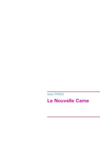 Couverture du livre « La nouvelle came » de Audrey Terrisse aux éditions Books On Demand