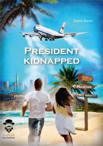 Couverture du livre « President kidnapped » de Gilane Barret aux éditions Societe Des Ecrivains