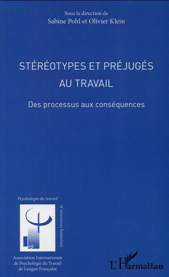 Couverture du livre « Stereotypes et prejuges au travail - des processus aux consequences » de Klein/Pohl aux éditions L'harmattan