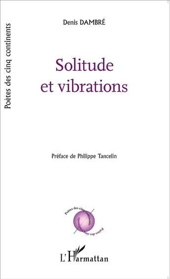 Couverture du livre « Solitude et vibrations » de Denis Dambre aux éditions L'harmattan