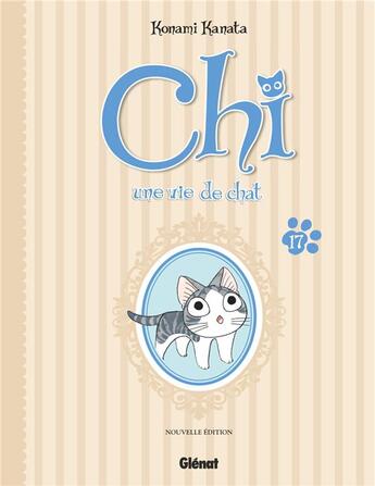Couverture du livre « Chi ; une vie de chat Tome 17 » de Kanata Konami aux éditions Glenat