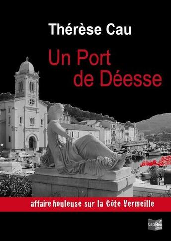 Couverture du livre « Un port de déesse » de Cau Therese aux éditions Cap Bear