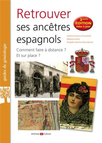 Couverture du livre « Retrouver ses ancêtres espagnols (3e édition) » de Valerie Franco-Courtillet et Melanie Ruiz et Brigitte Sancho Bourdenet et Isabelle Tornel-Gomez aux éditions Archives Et Culture