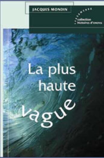 Couverture du livre « La plus haute vague » de Jacques Mondin aux éditions Les Deux Encres