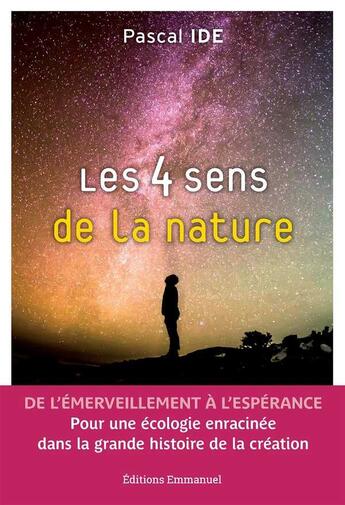 Couverture du livre « Les 4 sens de la nature ; brève histoire de la création » de Pascal Ide aux éditions Emmanuel