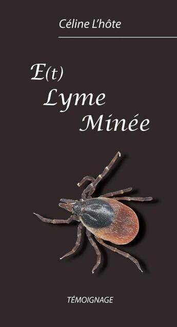 Couverture du livre « E(t) Lyme minée » de Celine L'Hote aux éditions Yellow Concept