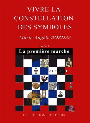 Couverture du livre « Vivre la constellation des symboles » de Marie-Angele Bordas aux éditions Editions Du Desir