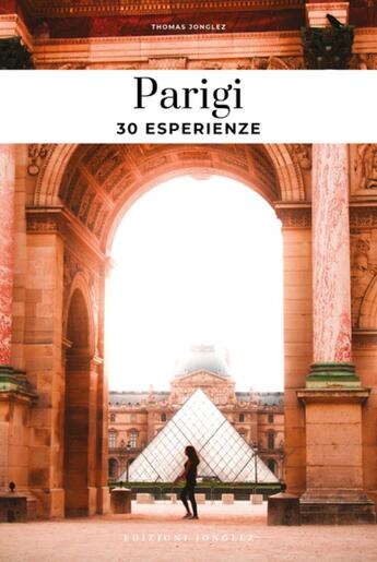 Couverture du livre « Parigi : 30 esperienze (édition 2024) » de Thomas Jonglez aux éditions Jonglez