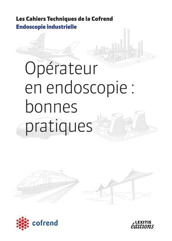 Couverture du livre « Opérateur en endoscopie ; bonnes pratiques » de  aux éditions Lexitis