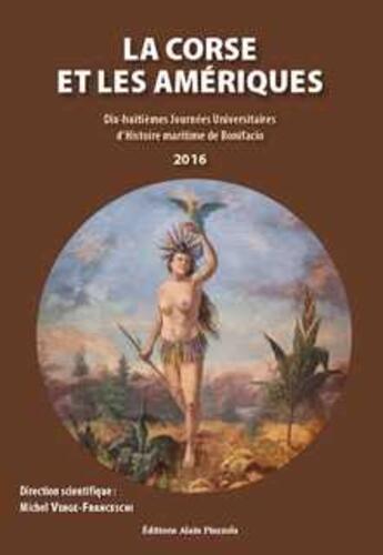 Couverture du livre « La Corse et les Amériques » de Michel Verge-Franceschi et Collectif aux éditions Alain Piazzola