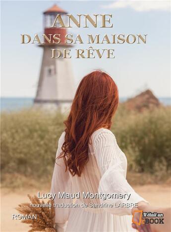 Couverture du livre « Anne Shirley Tome 5 : Anne dans sa maison de rêve » de Lucy Maud Montgomery aux éditions Il Etait Un Bouquin