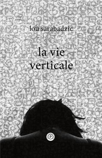 Couverture du livre « La vie verticale » de Lou Sarabadzic aux éditions Publie.net