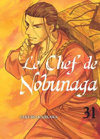 Couverture du livre « Le chef de Nobunaga Tome 31 » de Mitsuru Nishimura et Takuro Kajikawa aux éditions Komikku