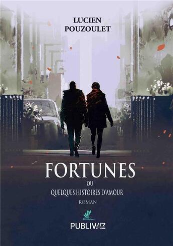 Couverture du livre « Fortunes ou Quelques histoires d'amour » de Lucien Pouzoulet aux éditions Spinelle