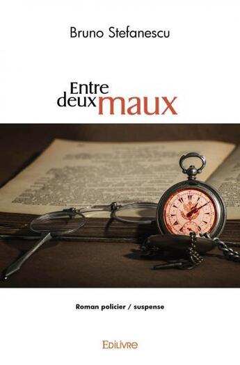 Couverture du livre « Entre deux maux » de Stefanescu Bruno aux éditions Edilivre