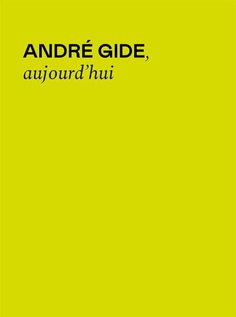 Couverture du livre « André Gide, aujourd'hui » de Paola Codazzi et Martina Della Casa aux éditions Mediapop