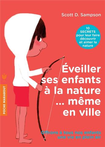 Couverture du livre « Éveiller ses enfants à la nature... même en ville » de Scott D. Sampson aux éditions Marabout