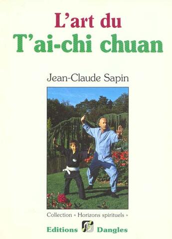 Couverture du livre « Art du t'ai-chi chuan » de Jean-Claude Sapin aux éditions Dangles