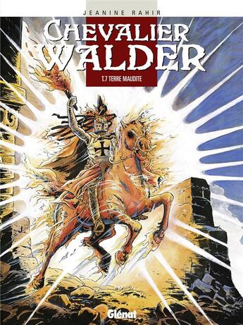 Couverture du livre « Chevalier Walder Tome 7 ; terre maudite » de Jeanine Rahir aux éditions Glenat