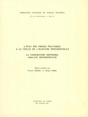 Couverture du livre « L'état des forces politiques à la veille de l'élection présidentielle » de Francois Goguel et Georges Wedel aux éditions Presses De Sciences Po