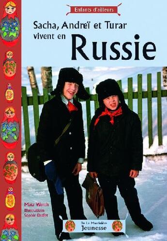 Couverture du livre « Sacha, andreï et turar vivent en russie » de Sophie Duffet et Maia Werth aux éditions La Martiniere Jeunesse