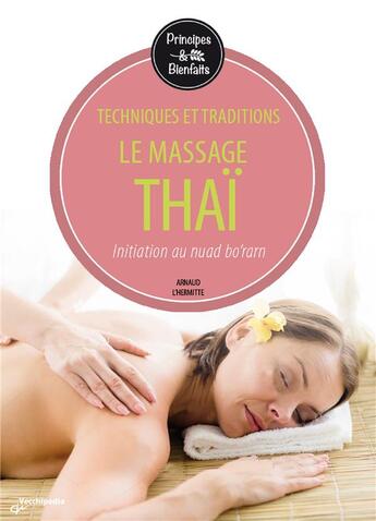 Couverture du livre « Le massage thaï ; initiation au nuad bo'rarn » de L Hermitte aux éditions De Vecchi