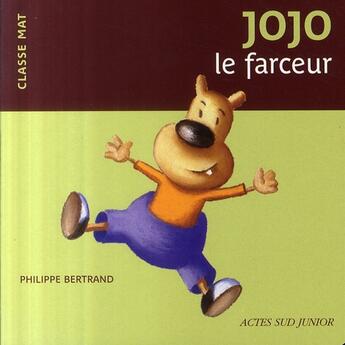 Couverture du livre « Jojo le farceur » de Bertrand Philippe aux éditions Actes Sud