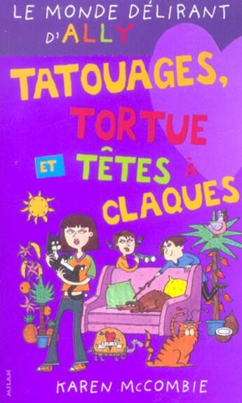 Couverture du livre « Monde Delirant D'Ally T. 8 : Tatouages, Tortues Et Tetes » de Karen Mccombie aux éditions Milan