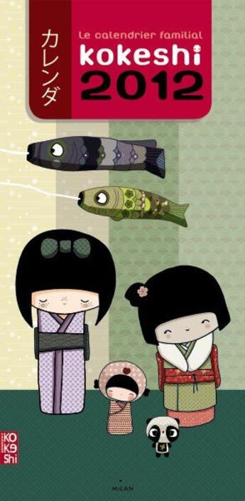 Couverture du livre « Le calendrier familial kokeshi 2012 » de Annelore Parot aux éditions Milan