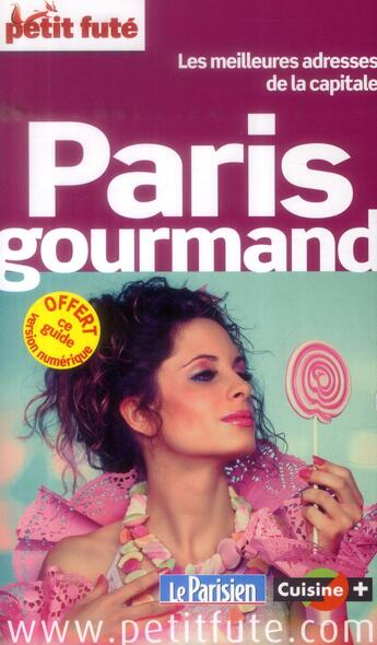 Couverture du livre « GUIDE PETIT FUTE ; THEMATIQUES ; Paris gourmand (édition 2014) » de  aux éditions Le Petit Fute