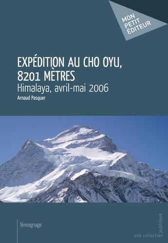 Couverture du livre « Expédition au cho oyu, 8201 mètres » de Arnaud Pasquer aux éditions Publibook