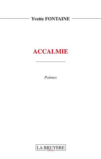 Couverture du livre « Accalmie » de Yvette Fontaine aux éditions La Bruyere