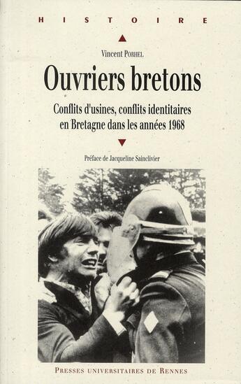 Couverture du livre « Ouvriers bretons ; conflits d'usines et conflits identitaires dans les années 1968 » de Vincent Porhel aux éditions Pu De Rennes
