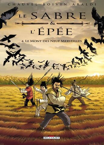 Couverture du livre « Le sabre et l'épée Tome 4 : le mont des neuf merveilles » de David Chauvel et Herve Boivin et Christophe Araldi aux éditions Delcourt