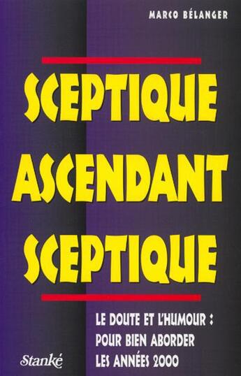 Couverture du livre « Sceptique ascendant sceptique » de Marco Belanger aux éditions Stanke Alain