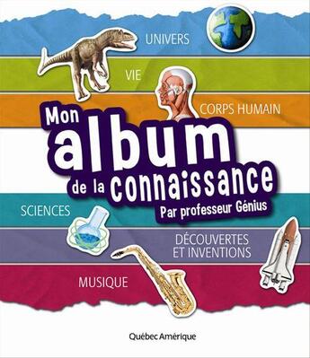 Couverture du livre « Mon album de la connaissance » de Genius aux éditions Les Editions Quebec Amerique