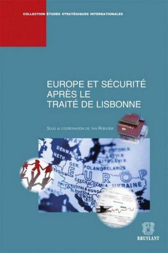 Couverture du livre « Europe et sécurité après le traité de Lisbonne » de Ian Roberge aux éditions Bruylant