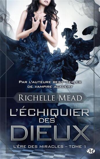 Couverture du livre « L'ère des miracles Tome 1 : l'échiquier des dieux » de Richelle Mead aux éditions Milady