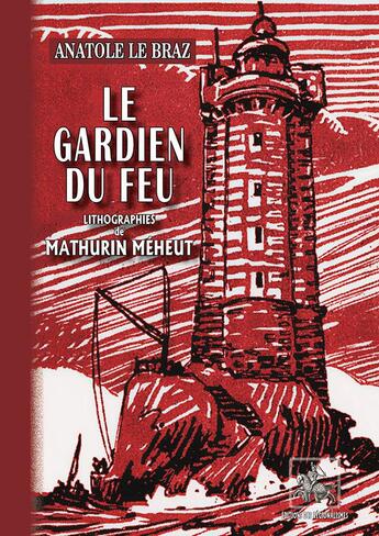 Couverture du livre « Le gardien du feu » de Anatole Le Braz et Mathurin Meheut aux éditions Editions Des Regionalismes